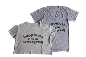 HAPPINESS LIES IN PERSPECTIVE T-SHIRT